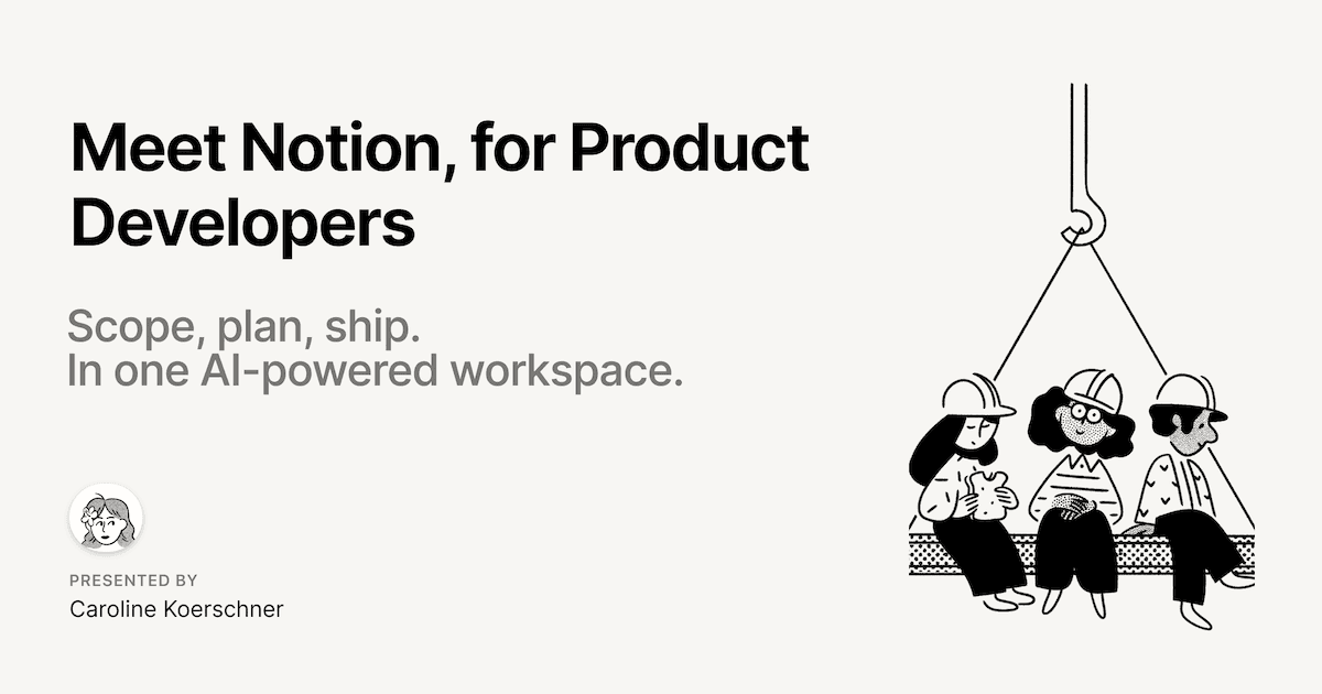 Meet Notion, for Product Developers